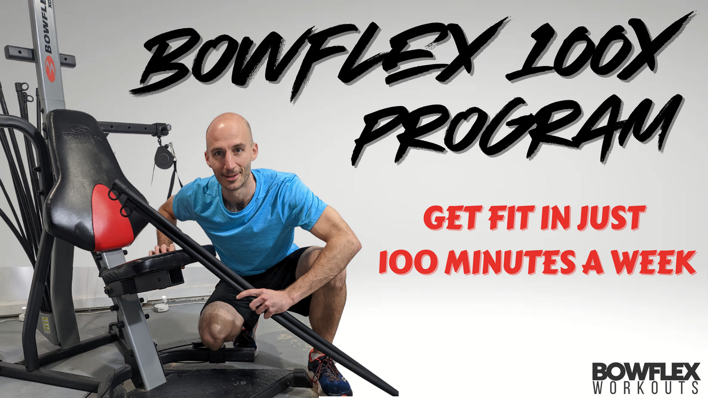 Bowflex 100X - Get Stronger in 100 Minutes a Week